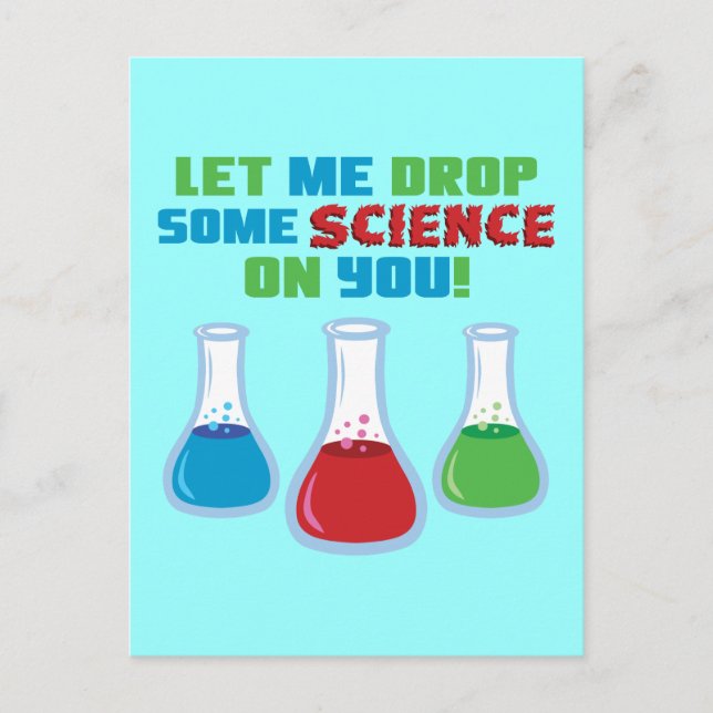 Let Me Drop Some Science On You Postcard (Front)