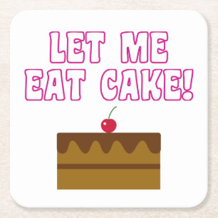 Let Me Eat Cake Square Paper Coaster