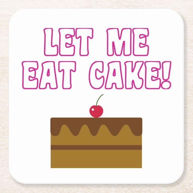 Let Me Eat Cake Square Paper Coaster (Front)