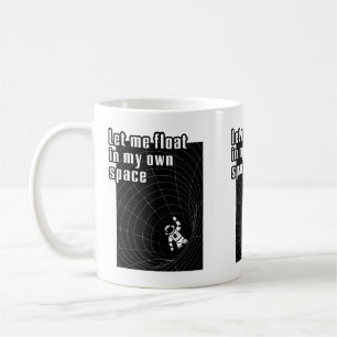 Let me float in my own space coffee mug