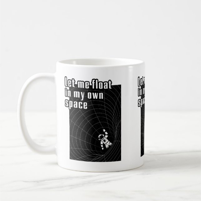 Let me float in my own space coffee mug (Left)