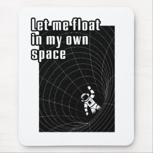 Let me float in my own space mouse pad