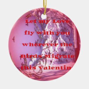 Let me fly with you to valentine.png ceramic ornament