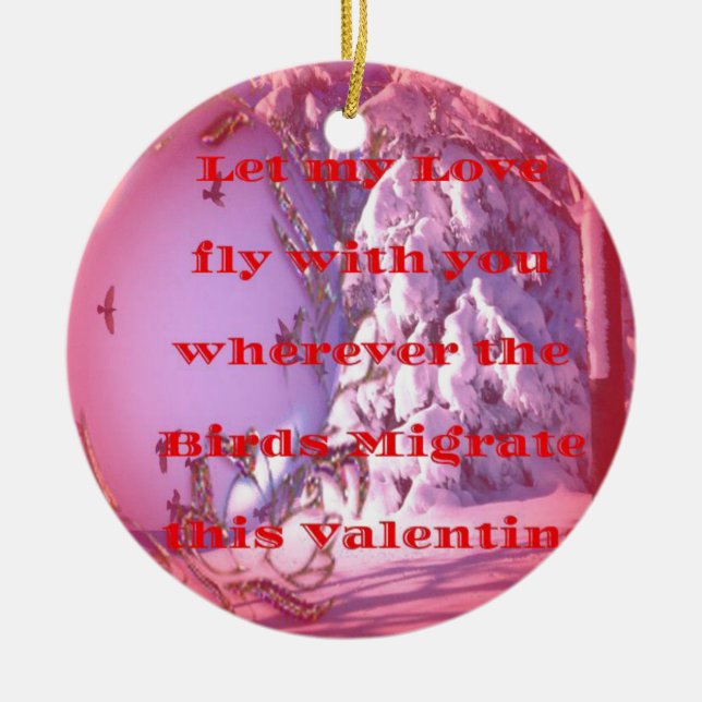 Let me fly with you to valentine.png ceramic ornament (Front)