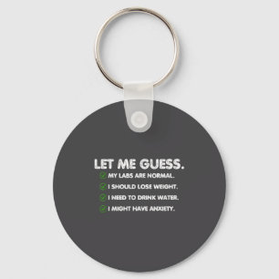 Let Me Guess My Labs Are Normal I Should Lose Weig Key Ring