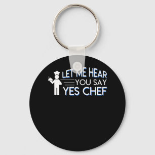Let Me Hear You Say Yes Chef Chef Pride Key Ring