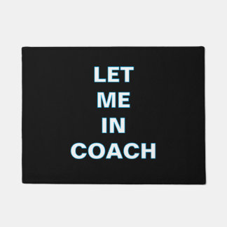 ''Let Me In Coach'' Doormat