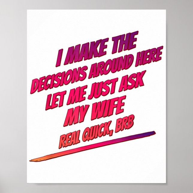 Let Me Just Ask My Wife - Husband Funny Humour Fun Poster (Front)