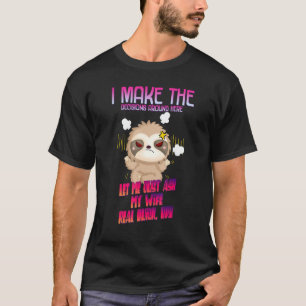 Let Me Just Ask My Wife Husband Funny Sarcasm Quot T-Shirt
