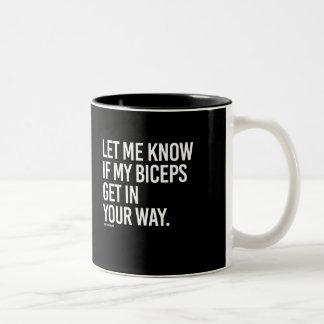 Let me know if my biceps get in your way - Guy F Two-Tone Coffee Mug