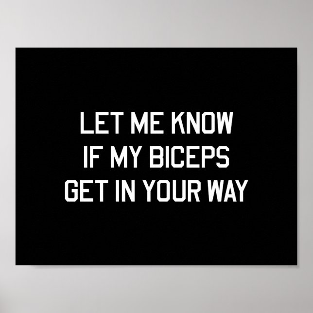 Let Me Know If My Biceps Get In Your Way Poster (Front)
