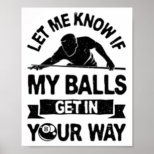 Let Me Know If My Get In Your Way Funny Pool Billi Poster