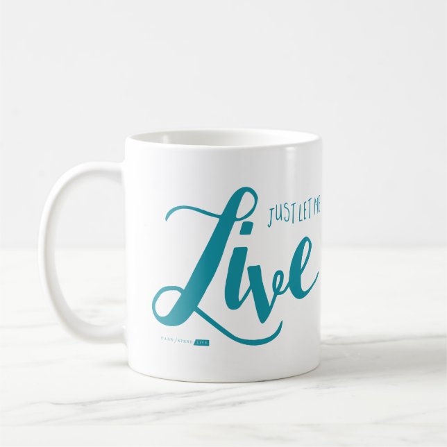 Let Me Live Mug (Teal) (Left)