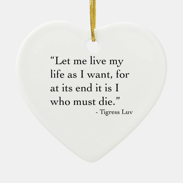 Let Me Live My Life (Ornament) Ceramic Ornament (Front)