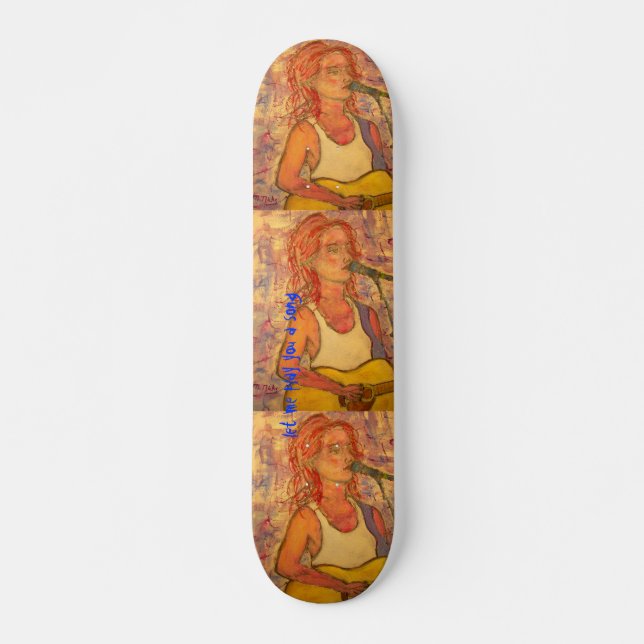 let me play you a song skateboard (Front)