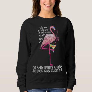 Let Me Pour You A Tall Glass Of Get Over Sweatshirt