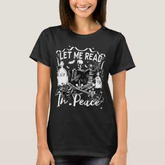 Let Me Read In Peace Comfort Colours Shirt, Skelet T-Shirt