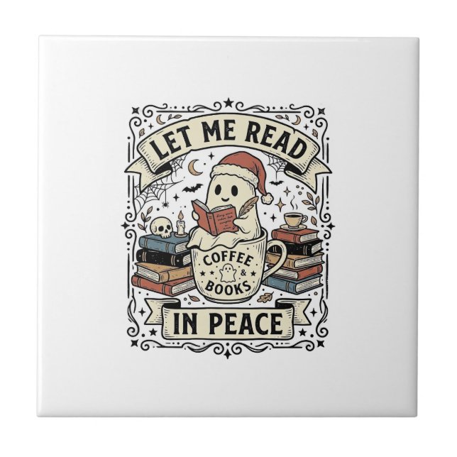 Let Me Read In Peace Ghost Book Lover Halloween De Ceramic Tile (Front)