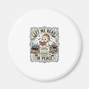 Let Me Read In Peace Ghost Book Lover Halloween De Magnet