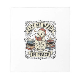 Let Me Read In Peace Ghost Book Lover Halloween De Notepad