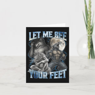 Let Me See Your Feet Cool Funny Alpha Wolf Meme Me Card