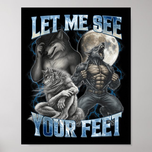 Let Me See Your Feet Cool Funny Alpha Wolf Meme Me Poster (Front)