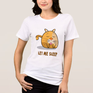Let Me Sleep Funny Quote Tri-Blend Shirt