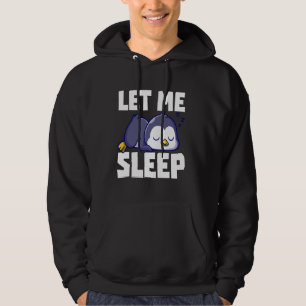Let Me Sleep Funny Sleeping Napping Quote Hoodie