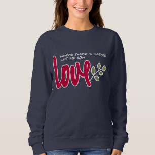 Let me sow love sweatshirt