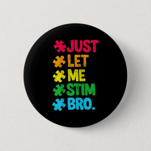 Let me stim bro cute autism awareness boys kids Le 6 Cm Round Badge