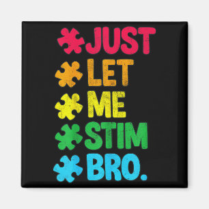 Let me stim bro cute autism awareness boys kids Le Magnet