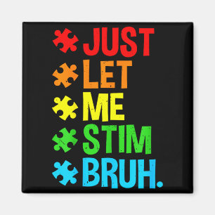 Let Me Stim Bruh Cute Autism Awareness Boys Kids Magnet