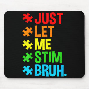 Let Me Stim Bruh Cute Autism Awareness Boys Kids Mouse Pad