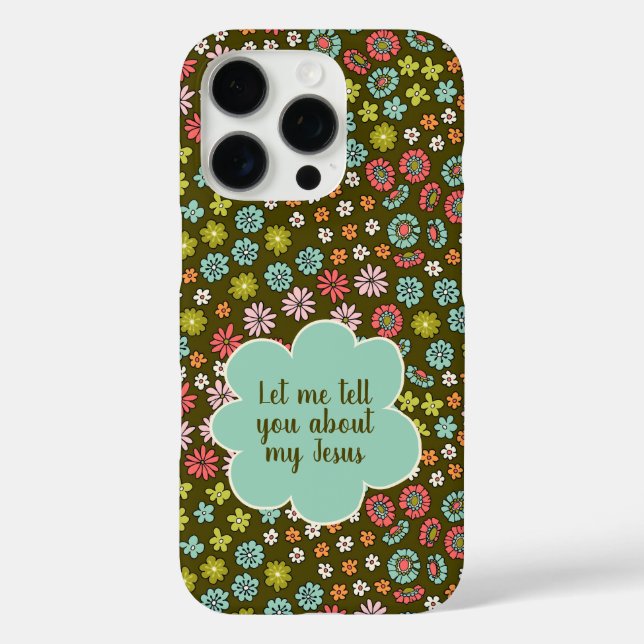 Let Me Tell You About Jesus Retro Floral Case-Mate iPhone Case (Back)