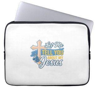 Let Me Tell You About My Jesus Christian Shirt Des Laptop Sleeve