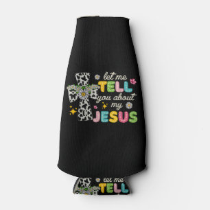 Let Me Tell You About My Jesus Groovy Christian Re Bottle Cooler
