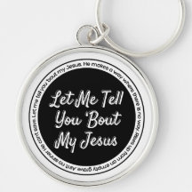 Let Me Tell You About My Jesus