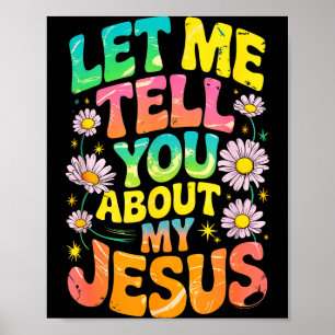 Let Me Tell You About My Jesus Retro Christian Rel Poster