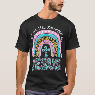 Let Me Tell You About My Jesus  Women Leopard Rain T-Shirt
