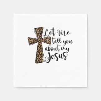 Let Me Tell You Bout My Jesus Christian Bible God Napkin