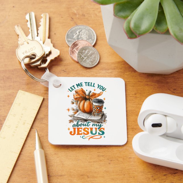 Let Me Tell You....  Key Ring (Desk)