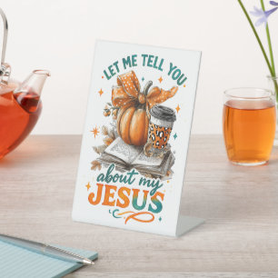 Let Me Tell You.... Pedestal Sign