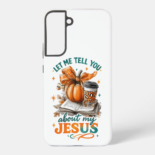 Let Me Tell You....  Samsung Galaxy S22+ Case (Back)