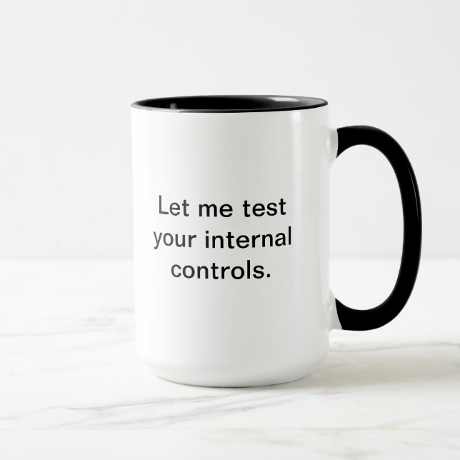 Let me test your internal controls mug (Right)