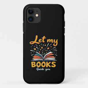 Let My Books Guide You - Inspiring Reading Design iPhone 11 Case