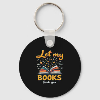Let My Books Guide You - Inspiring Reading Design Key Ring