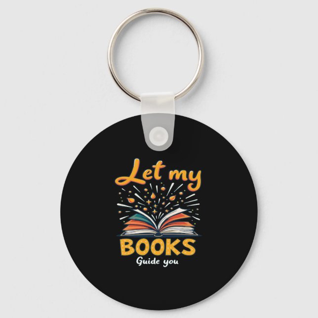 Let My Books Guide You - Inspiring Reading Design Key Ring (Front)