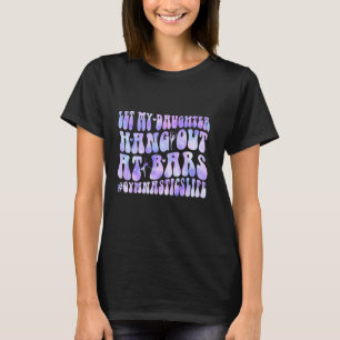 Let My Daughter Hang Out At Bars Funny Gymnastics T-Shirt