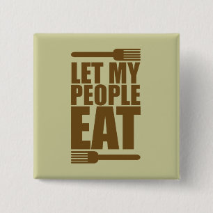 Let My People Eat 15 Cm Square Badge