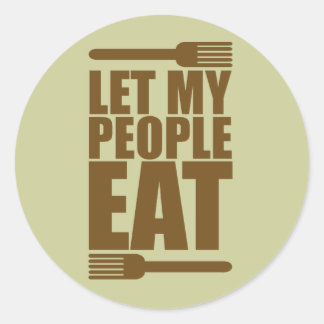 Let My People Eat Classic Round Sticker